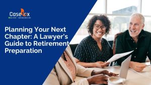 Planning Your Next Chapter: A Lawyer's Guide to Retirement Preparation