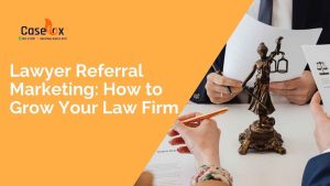 Lawyer Referral Marketing: How to Grow Your Law Firm