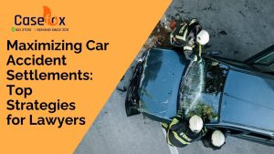 Maximizing Car Accident Settlements: Top Strategies for Lawyers