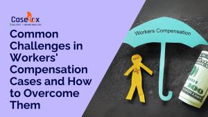 Common Challenges in Workers' Compensation Cases and How to Overcome Them