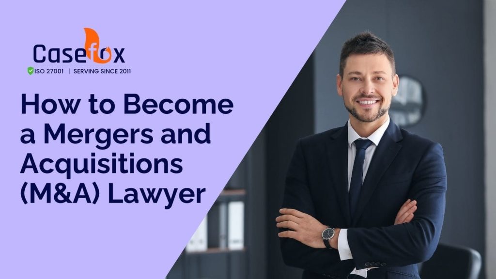 How to Become a Mergers and Acquisitions (M&A) Lawyer