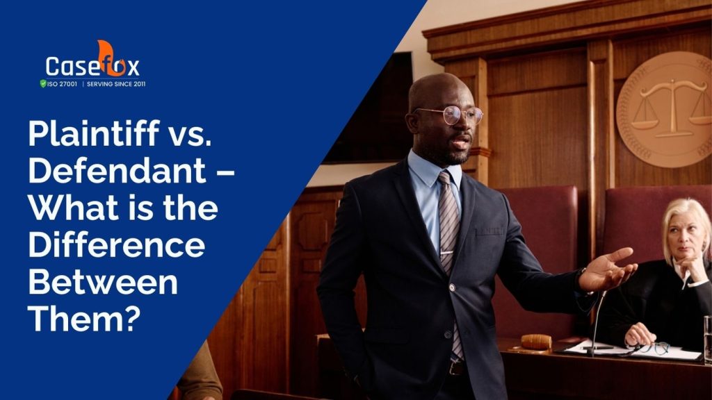 Plaintiff vs. Defendant – What is the Difference Between Them