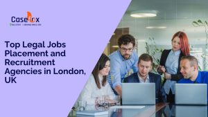 Top Legal Jobs Placement and Recruitment Agencies in London, UK