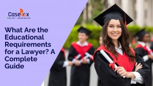 What are the educational requirements for a lawyer