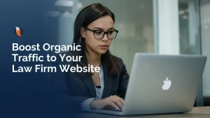 How to increase organic traffic to your law firm website